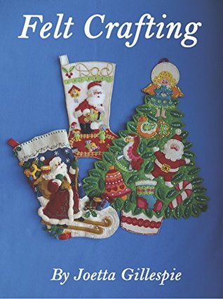 Felt Crafting (Kindle Edition)