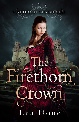 The Firethorn Crown (Firethorn Chronicles, #1)