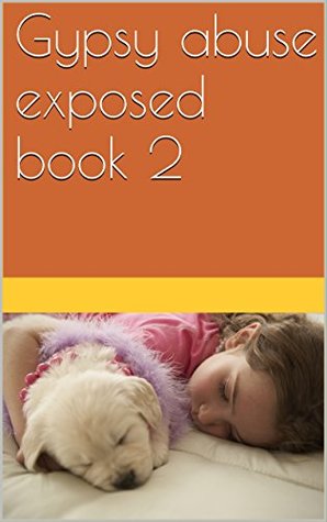 Gypsy abuse exposed book 2 (Kindle Edition)