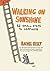 Walking on Sunshine: 52 Small Steps to Happiness