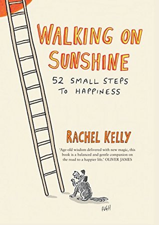 Walking on Sunshine: 52 Small Steps to Happiness (Hardcover)