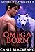 OMEGA Born (Desert Wolf #3)