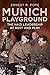 Munich Playground: The Nazi...