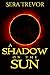 A Shadow on the Sun by Sera Trevor