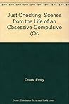 Just Checking: Scenes from the Life of an Obsessive-Compulsive (Oc