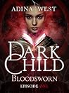 Dark Child (Bloodsworn) by Adina West