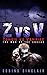 Z vs V: Zombie vs Vampire (The War of the Undead Book 1)