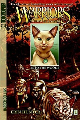 Warriors: Tigerstar and Sasha #1: Into the Woods: A Warriors manga adventure: kittypet Sasha risks trusting secretive ShadowClan leader Tigerstar to find a home