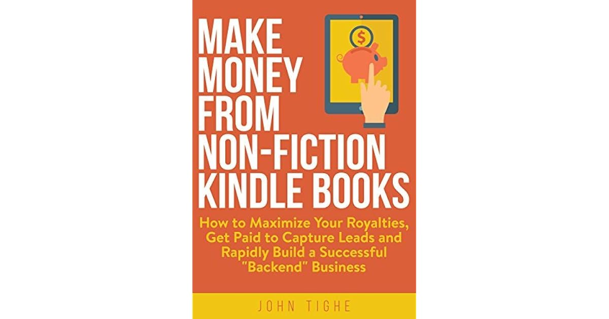 Make Money from NonFiction Kindle Books How to Maximize Your