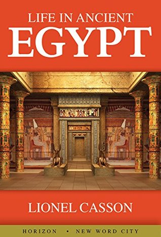 Life in Ancient Egypt (Kindle Edition)