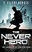 The Never Hero (Chronicles Of Jonathan Tibbs #1)