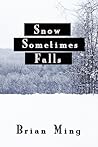 Snow Sometimes Falls