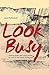 Look Busy: One hundred 100-word stories by and for the easily distracted