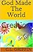 God Made The World: Creation