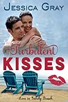 Turbulent Kisses by Jessica Gray