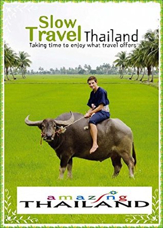 Slow Travel Thailand (Kindle Edition)