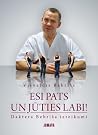 Esi pats un jūtie...