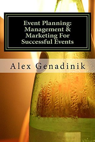 Event Planning: Management & Marketing For Successful Events: Become an event planning pro & create a successful event series