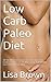 Low Carb Paleo Diet: 30 The Most Amazing Low Carb Paleo Slow Cooker Recipes For Healthy Eating And Weight Loss The Delicious Way