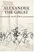 Alexander The Great [Paperback] Jacob Abbot by Jacob Abbott