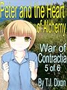 Peter and the Heart of Alchemy (War of Contractia Book 5)