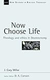 Now Choose Life: Theology and Ethics in Deuteronomy (Volume 6) (New Studies in Biblical Theology)