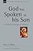 God Has Spoken in His Son (New Studies in Biblical Theology, #39)