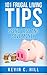 101 FRUGAL LIVING TIPS by Kevin C. Hill