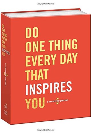 Do One Thing Every Day That Inspires You: A Creativity Journal (Do One Thing Every Day Journals)