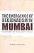 The Emergence Of Regionalism In Mumbai: History Of The Shiv Sena ( Code-4378)