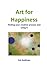 Art for Happiness: Finding Your Creative Process and Using It