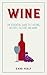 Wine: The Essential Guide t...