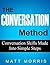 The Conversation Method: Conversation Skills Made Into Simple Steps