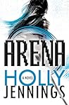 Arena by Holly Jennings