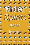 Kindred Spirits: Stories Kindred Spirits: Stories