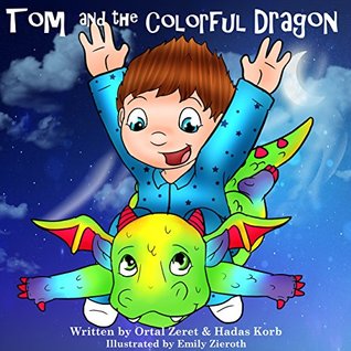 Children's book: “Tom and the Colorful Dragon”: Bedtime story for kids(Beginner readers)values-read along-series-Animals Dragon story: (picture book) Bedtime ... (Bedtime Toddler Story Book Book 3)
