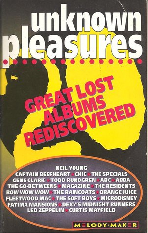 Unknown Pleasures: 20 Great Lost Albums Rediscovered