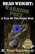 DEAD WEIGHT: Warrior Poet: A Tale of the Faerie War