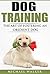 DOG TRAINING: The Art of Fostering an Obedient Dog