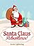 Santa Claus Adventures: Christmas Stories for Kids, Christmas Jokes, and Christmas Activities! (Stocking Stuffer Collection)