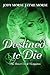 Destined to Die by Jayme Morse Destined to Die by Jayme Morse