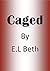 Caged