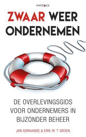 zwaar weer ondernemen de overlevingsgids voor ondernemers in bijzonder beheer (Paperback)