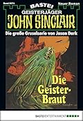 John Sinclair 74: Die Geisterbraut