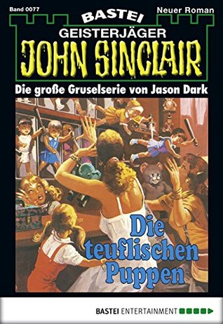 John Sinclair 77: Die teuflischen Puppen (3. Teil) (German Edition)