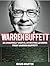 Warren Buffett: 22 Amazingly Useful Investing Lessons from Warren Buffett (Warren Buffett, Warren Buffett books, warren buffett biography)