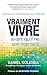 Vraiment vivre avant qu’il ne soit trop tard: Découvrir la volonté de Dieu pour votre vie (French Edition)