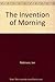 The Invention of Morning