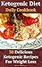 Ketogenic Diet: Daily Cookbook: 30 Delicious Ketogenic Recipes For Weight Loss: Ketogenic Diet For Beginners, Ketogenic Diet, Ketogenic Diet For Weight ... Low Carb Recipes, Low Carb High Fat)