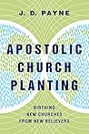 Apostolic Church Planting: Birthing New Churches from New Believers Book cover for Apostolic Church Planting: Birthing New Churches from New Believers